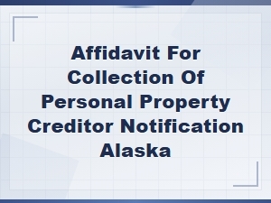 Alaska Affidavit for Personal Property Collection